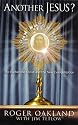 Another Jesus? The Eucharistic Christ and the New Evangelization