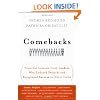 Comebacks: Powerful Lessons from Leaders Who Endured Setbacks and Recaptured Success on Their Terms