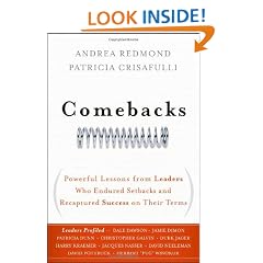 Comebacks: Powerful Lessons from Leaders Who Endured Setbacks and Recaptured Success on Their Terms
