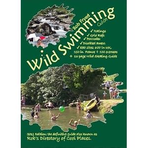 Wild Swimming Guide: To Swimming in Rivers & Lakes in the UK, France & Overseas, Also Known as Rob's Directory of Cool Places, Together with Wild Skating Guide