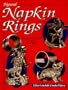 Figural Napkin Rings: Collector's Identification and Value Guide