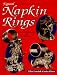 Figural Napkin Rings: Collector's Identification and Value Guide