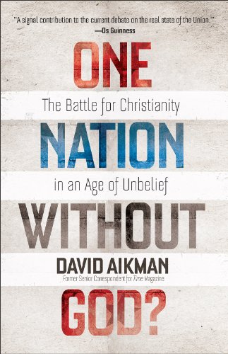 One Nation without God?: The Battle for Christianity in an Age of Unbelief