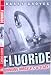 Fluoride: Drinking Ourselves to Death?