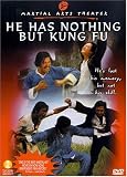 He Has Nothing But Kung Fu