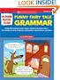 No Boring Practice, Please! Funny Fairy Tale Grammar: Highly Motivating Practice Pages-Based on Favorite Folk and Fairy Tales-That Reinforce Parts of Speech, ... and More (Grades 3-4)