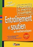 Entra�nement et soutien en math�matiques CM1 : Fiches � photocopier