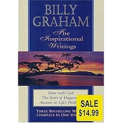 Billy Graham, the Inspirational Writings: Peace with God, the Secret of Happiness, Answers to Life's Problems