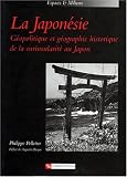 La japonesie: Geopolitique et geographie historique de la surinsularite au Japon (Espaces & milieux)