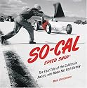 SO-CAL Speed Shop: The Fast Tale of the California Racers Who Made Hot Rod History
