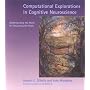 Computational Explorations in Cognitive Neuroscience: Understanding the Mind by Simulating the Brain
