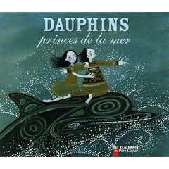 Dauphins : Princes de la mer