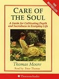 Review Thorsons  / Care of the Soul: A Guide for Cultivating Depth and Sacredness in Everyday Life (Thorsons Audio)