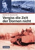 Produkt-Bild: Vergiss die Zeit der Dornen nicht: Ein Soldat der 24. Panzerdivision erlebt die sowjetische Front und den Kampf um Stalingrad