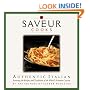 Saveur Cooks Authentic Italian: Savoring the Recipes and Traditions of the World's Favorite Cuisine