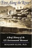First Along the River: A Brief History of the US Environmental Movement