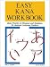 Easy Kana Workbook: Basic Practice in Hiragana and Katakana for Japanese Language Students (Language - Japanese)