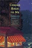 Coming Back to Me : A Novel