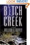 Bitch Creek: A Novel