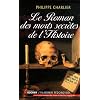 Le roman des morts secr�tes de l'histoire