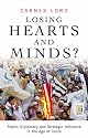 Losing Hearts and Minds?: Public Diplomacy and Strategic Influence in the Age of Terror (Praeger Security International)