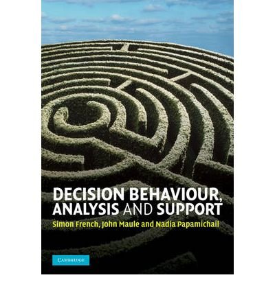 [(Decision Behaviour, Analysis and Support )] [Author: Simon French] [Aug-2009]