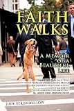 Faith Walks: A Memoir Of A Beautiful Life