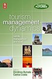 Tourism Management Dynamics: trends, management and tools: Trends, Management and Tools (Tourism Futures)