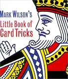 Mark Wilson's Little Book of Card Tricks (Miniature Editions)