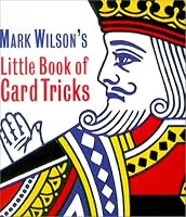 Mark Wilson's Little Book Of Card Tricks (Miniature Editions)