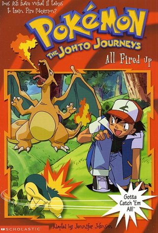 Books: All Fired Up. Pokemon the Johto Journeys  Pokémon Chapter Book 
