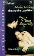 Spy Who Loved Him (A Year Of Loving Dangerously) (Silhouette Intimate Moments)