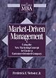 Market-Driven Management: Using The New Marketing Concept to Create a Customer-Oriented Company