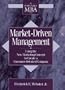 Market-Driven Management: Using The New Marketing Concept to Create a Customer-Oriented Company