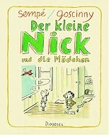 Der kleine Nick und die Mädchen: Siebzehn prima Geschichten (Diogenes Kinder Klassiker)