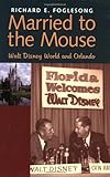 Married to the Mouse: Walt Disney World and Orlando