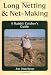 Long Netting and Net-Making: A Rabbit Catcher's Guide
