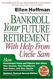 Bankroll Your Future Retirement with Help from Uncle Sam, Second Edition