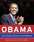 Obama: The Historic Campaign in Photographs [OBAMA -OS]