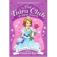 The Tiara Club at Silver Towers 7: Princess Charlotte and the Enchanted Rose