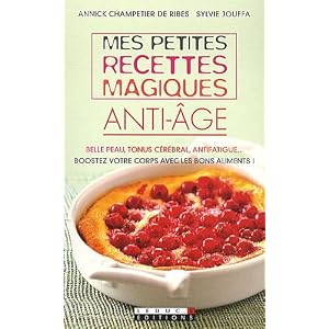 Mes petites recettes magiques anti-�ge