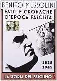 Benito Mussolini - La Storia Del Fascismo #05 - 1938-1945