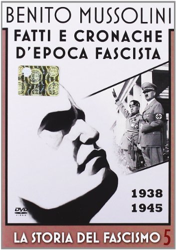 Benito Mussolini - La Storia Del Fascismo #05 - 1938-1945