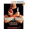 MENS HEALTH MUSCLE CHOW: More Than a 150 Meals to Feed Your Muscles and Fuel Your Workout