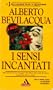 I sensi incantati: Romanzo (Scrittori italiani) (Italian Edition)