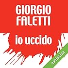 Io uccido | Livre audio Auteur(s) : Giorgio Faletti Narrateur(s) : Diego Ribon
