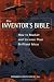 The Inventor's Bible: How to Market and License Your Brilliant Ideas