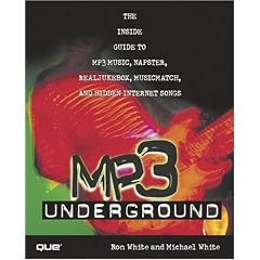 MP3 Underground: The Inside Guide to MP3 Music, Napster, RealJukebox, MusicMatch, and Hidden Internet Songs (With CD-ROM)