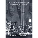 Executive Protection New: Solutions for a New Era book cover