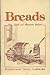 Books : BREADS From Amish and Mennonite Kitchens, recipes collected and edited by Phyllis Pellman Good and Rachel Thomas Pellman (1982 Softcover booklet format 33 pages, Come Lord Jesus, be Thou our Guest and may our daily bread be blest. Amen)
